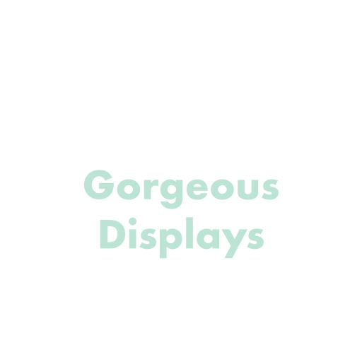 Gorgeous Displays
